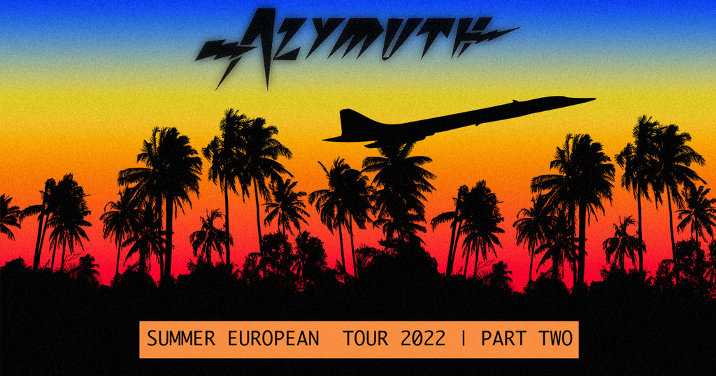 Azymuth Summer European Tour 2022 | Part Two