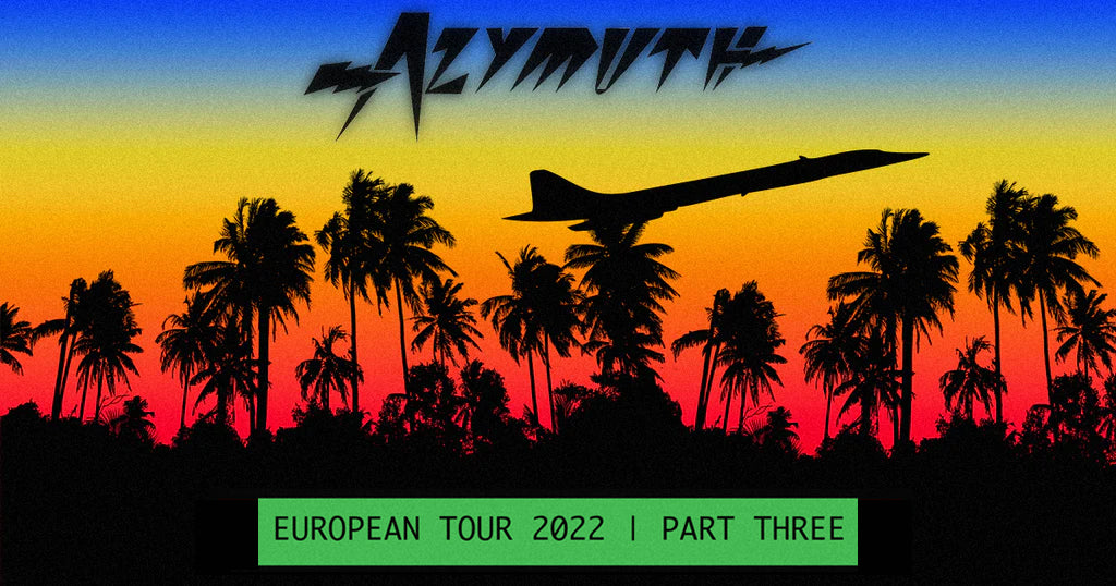 Azymuth European Tour 2022 | Part Three