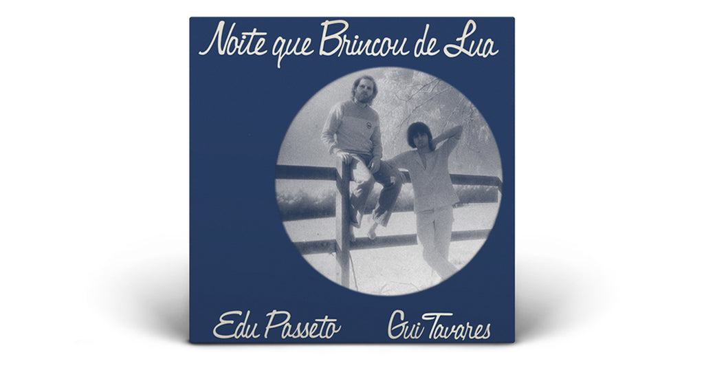 Edu Passeto & Gui Tavares | Noite que Brincou de Lua Reissue