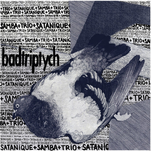 Satanique Samba Trio - Badtriptych [2014]